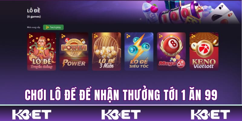 Chơi lô đề để nhận thưởng tới 1 ăn 99