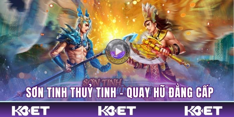 sơn tinh thuỷ tinh kbet